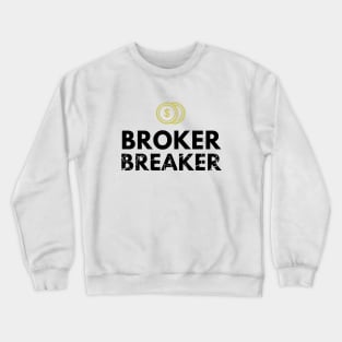 The Broker Breaker Artwork 2 (light) Crewneck Sweatshirt